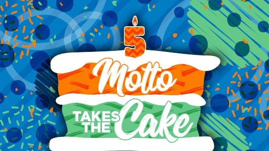 Colorful graphic with a large, stylized cake topped with an orange candle shaped like the number 5. The text on the cake reads Motto Takes the Cake. The background features abstract shapes and confetti.