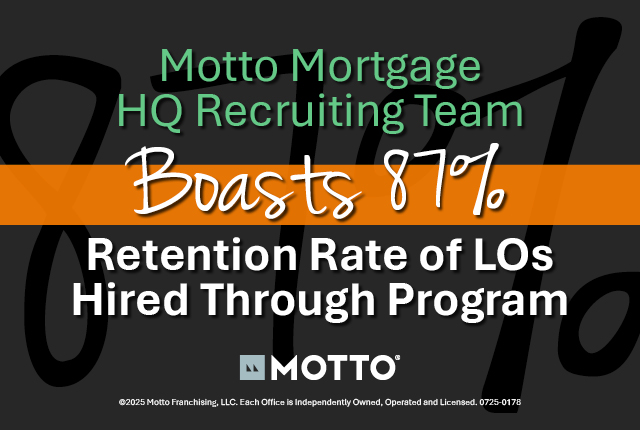 Graphic stating “Motto Mortgage HQ Recruiting Team boasts 87% retention rate of LOs hired through program,” with the Motto logo at the bottom and a black background with faint text.